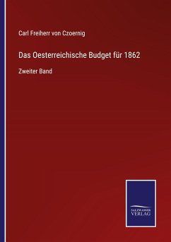 Das Oesterreichische Budget für 1862 - Czoernig, Carl Freiherr von
