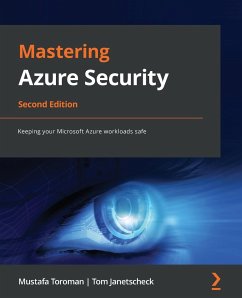 Mastering Azure Security - Second Edition - Toroman, Mustafa; Janetscheck, Tom