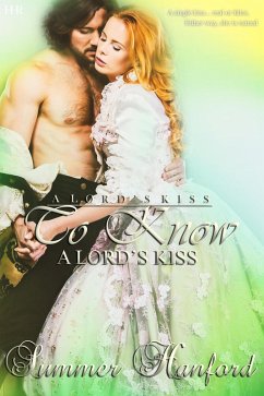 To Know a Lord's Kiss (eBook, ePUB) - Hanford, Summer