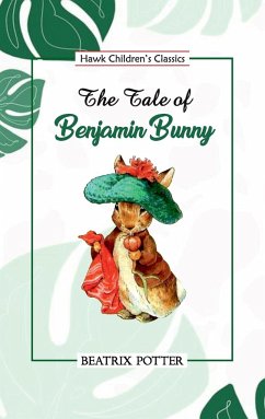 The Tale of Benjamin Bunny - Potter, Beatrix