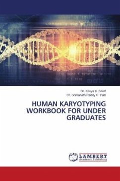 HUMAN KARYOTYPING WORKBOOK FOR UNDER GRADUATES - Saraf, Dr. Kavya K.;C. Patil, Dr. Somanath Reddy