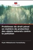Problèmes de droit pénal en matière de protection des objets naturels contre la pollution