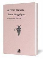 Anne Tragedyasi - Crowley, Aleister