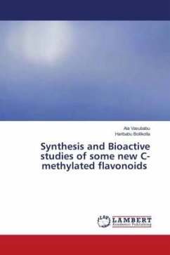 Synthesis and Bioactive studies of some new C-methylated flavonoids