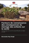 Facteurs de connaissance des conséquences du mariage des enfants sur la santé