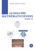 La Saga des Mathématiciennes: Tome II