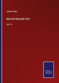 Married Beneath Him - Payn, James
