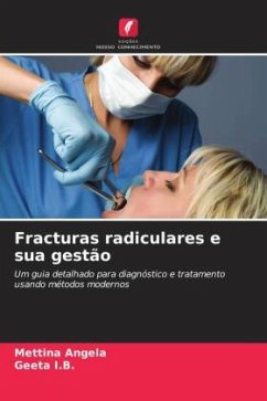 Fracturas radiculares e sua gestão - Angela, Mettina;I.B., Geeta