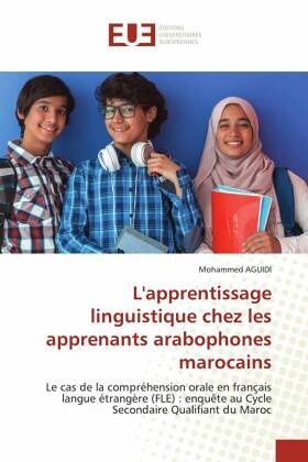L'apprentissage linguistique chez les apprenants arabophones marocains L'apprentissage linguistique chez les apprenants arabophones marocains