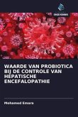 WAARDE VAN PROBIOTICA BIJ DE CONTROLE VAN HEPATISCHE ENCEFALOPATHIE