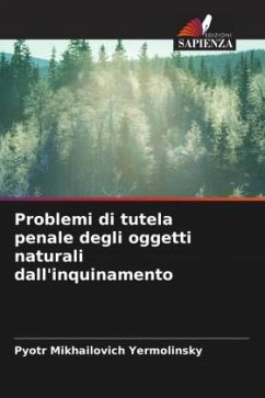 Problemi di tutela penale degli oggetti naturali dall'inquinamento - Yermolinsky, Pyotr Mikhailovich