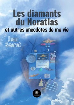 Les diamants du Noratlas et autres anecdotes de ma vie - Jean, Secret