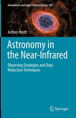 Astronomy in the Near-Infrared - Observing Strategies and Data Reduction Techniques (eBook, PDF) - Heidt, Jochen