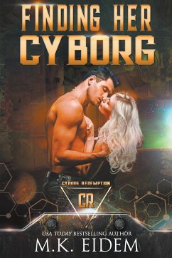Finding Her Cyborg - Eidem, M. K.