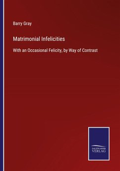 Matrimonial Infelicities - Gray, Barry