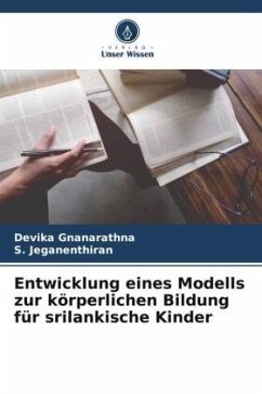 Entwicklung eines Modells zur körperlichen Bildung für srilankische Kinder - Gnanarathna, Devika;Jeganenthiran, S.