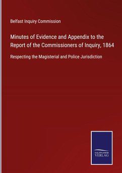 Minutes of Evidence and Appendix to the Report of the Commissioners of Inquiry, 1864