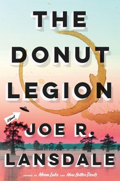 The Donut Legion (eBook, ePUB) - Lansdale, Joe R.