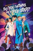 So You Wanna Be A Pop Star? (eBook, ePUB)