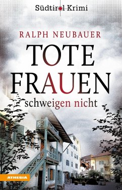 Tote Frauen schweigen nicht / Südtirolkrimi Bd.9 (eBook, ePUB) - Neubauer, Ralph