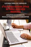 O teletrabalho/home office no Poder Judiciário brasileiro (eBook, ePUB)