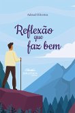 Reflexão que faz bem (eBook, ePUB) Reflexão que faz bem (eBook, ePUB)