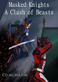 A Clash of Beasts (Masked Knights) (eBook, ePUB) A Clash of Beasts (Masked Knights) (eBook, ePUB)