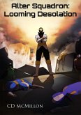 Alter Squadron: Looming Desolation (eBook, ePUB) Alter Squadron: Looming Desolation (eBook, ePUB)