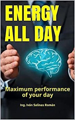 Energy All Day: Maximum performance of your day (eBook, ePUB) - Román, Ing. Iván Salinas