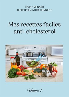 Mes recettes faciles anti-cholestérol (eBook, ePUB) - Menard, Cédric