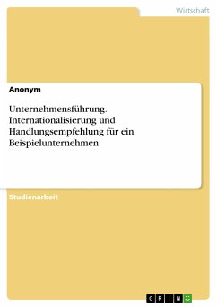 Unternehmensführung. Internationalisierung und Handlungsempfehlung für ein Beispielunternehmen (eBook, PDF)