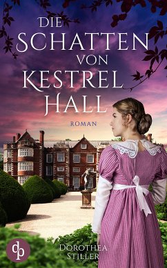 Die Schatten von Kestrel Hall (eBook, ePUB) - Stiller, Dorothea