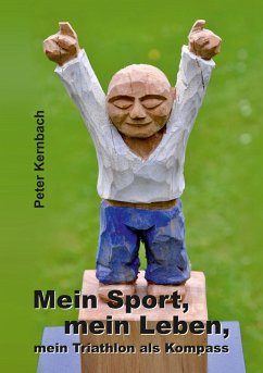 Mein Sport, mein Leben, mein Triathlon als Kompass (eBook, ePUB) - Kernbach, Peter