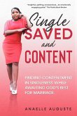 Single, Saved, and Content: Finding Contentment in Singleness while Awaiting God's Best for Marriage (eBook, ePUB)