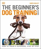The Beginner's Dog Training Guide (eBook, ePUB)