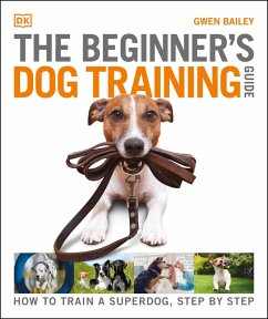 The Beginner's Dog Training Guide (eBook, ePUB) - Bailey, Gwen