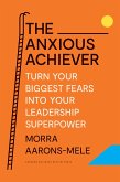 The Anxious Achiever (eBook, ePUB)