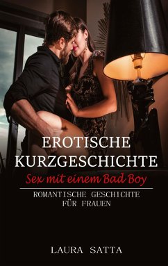 Erotische Kurzgeschichte Sex mit einem Bad Boy - Satta, Laura
