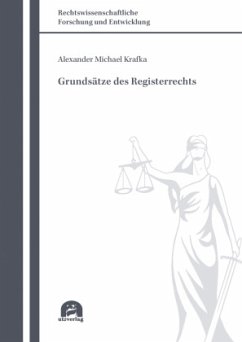 Grundsätze des Registerrechts - Krafka, Alexander Michael