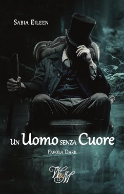 Un Uomo senza Cuore (eBook, ePUB) - Eileen, Sabia