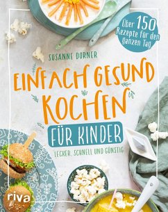 Einfach gesund kochen für Kinder (eBook, PDF) - Dorner, Susanne