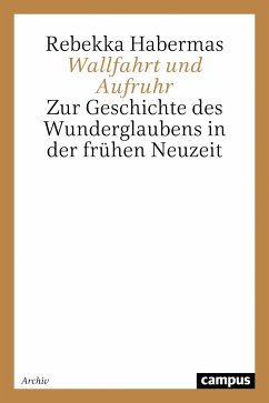 Wallfahrt und Aufruhr (eBook, PDF) - Habermas, Rebekka