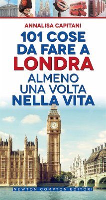 101 cose da fare a Londra almeno una volta nella vita (eBook, ePUB) - Capitani, Annalisa