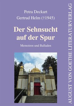 Der Sehnsucht auf der Spur (eBook, ePUB) - Deckart, Petra; Helm (†), Gertrud