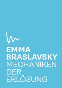 Mechaniken der Erlösung - Braslavsky, Emma