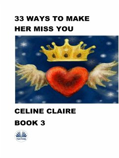 33 Ways To Make Her Miss You (eBook, ePUB) - Claire, Celine
