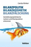Bilanzpolitik - Bilanzkosmetik - Bilanzfälschung (eBook, PDF)