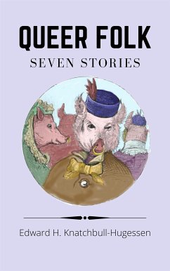 Queer Folk: Seven Stories (eBook, ePUB) - Hugessen Knatchbull-Hugessen, Edward