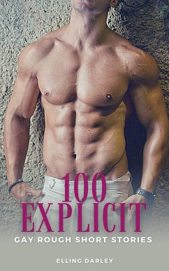 100 Explicit Gay Rough Short Stories (eBook, ePUB) - Darley, Elling