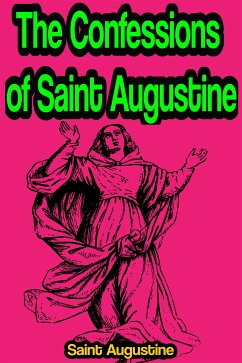 The Confessions of Saint Augustine (eBook, ePUB) - Augustine, Saint